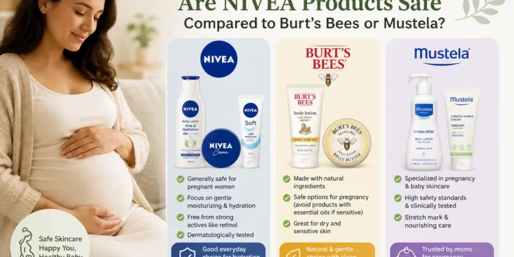 I’m Pregnant. Are NIVEA Products Safe Compared to Burt’s Bees or Mustela_
