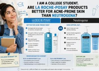 i am a college student. are la roche-posay products better for acne-prone skin than neutrogena?